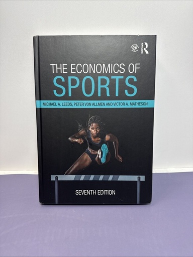 The Economics of Sports, , Leeds, Michael A.,von Allmen, Peter,Matheson, Victor